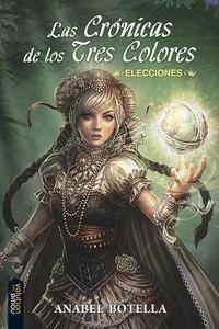 CRONICAS DE LOS TRES COLORES, LAS. ELECCIONES | 9788494386619 | BOTELLA, ANABEL