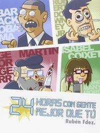 24 HORAS CON GENTE MEJOR QUE TÚ | 9788494391835 | FERNÁNDEZ FUENTES, RUBÉN