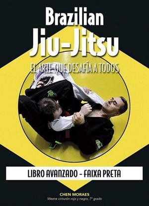 BRAZILIAN JUI-JITSU, LIBRO AVANZADO- FAIXA PRETA | 9788420305998 | MORAES, CHEN