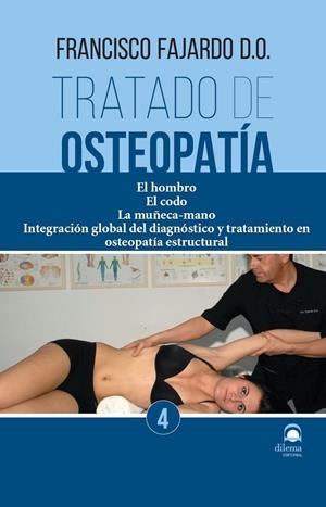 TRATADO DE OSTEOPATIA 04 : HOMBRO, CODO, MUÑECA | 9788498273663 | FAJARDO, FRANCISCO