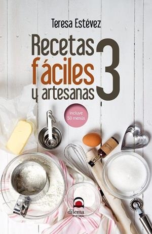 RECETAS FACILES Y ARTESANAS. VOLUMEN 3 | 9788498273724 | ESTEVEZ, TERESA