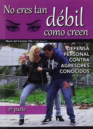 NO ERES TAN DÉBIL COMO CREEN | 9788420306001 | VILA JIMENEZ, Mª DEL CARMEN