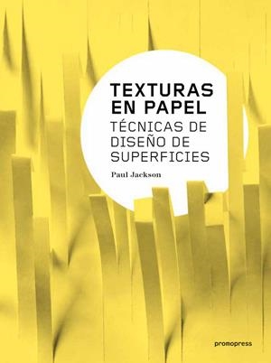 TEXTURAS EN PAPEL | 9788416504954 | JACKSON, PAUL