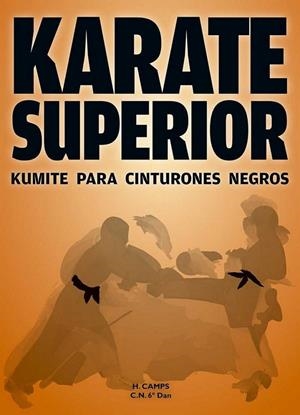 KARATE SUPERIOR (KUMITE PARA CINTURONES NEGROS) | 9788420306025 | CAMPS, HERMENEGILDO