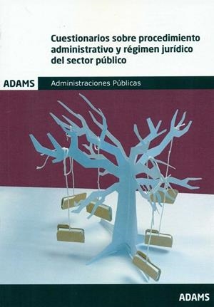 CUESTIONARIOS SOBRE PROCEDIMIENTO ADMINISTRATIVO Y RÉGIMEN JURÍDICO DEL SECTOR PÚBLICO | 9788491471240 | OBRA COLECTIVA