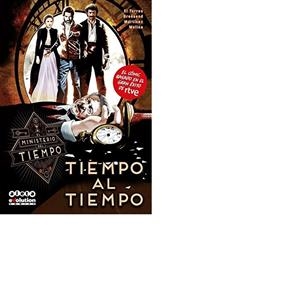 TIEMPO AL TIEMPO. EL MINISTERIO DEL TIEMPO | 9788416486625