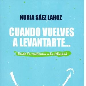 CUANDO VUELVES A LEVANTARTE... | 9788484655190 | SÁEZ LAHOZ, NURIA
