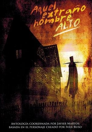 AQUEL EXTRAÑO HOMBRE ALTO | 9788494654930 | RUSO, IVÁN / MARTOS, JAVIER