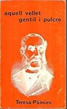 AQUELL VELLET GENTIL I PULCRE | 9788427302471 | PÀMIES, TERESA
