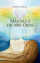 MÁ ALLÁ DE MIS OJOS | 9788494531248 | RUIZ, ANNETTE