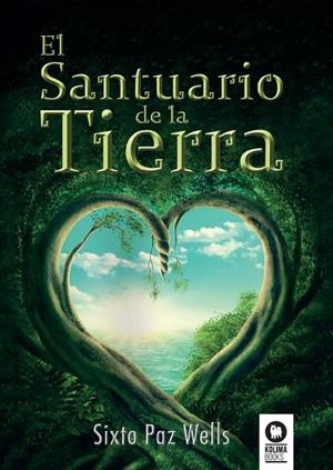 SANTUARIO DE LA TIERRA, EL | 9788416994243 | PAZ WELLS, SIXTO