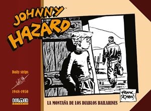 JOHNNY HAZARD 1948-1950 : LA MONTAÑA DE LOS DIABLOS BAILARINES | 9788416961535 | ROBBINS, FRANK
