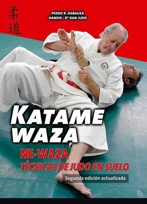 KATAME WAZA NE WAZA TECNICAS DE JUDO EN EL SUELO | 9788420306100 | DABAUZA, PEDRO