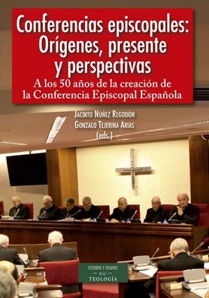 CONFERENCIAS ESPISCOPALES ORIGENES PRESENTE PERSPECTIVA | 9788422019992 | NUÑEZ REGEDÓN, JACINTO
