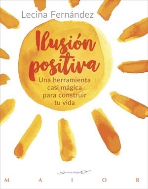 ILUSIÓN POSITIVA | 9788433029362 | FERNÁNDEZ, LECINA