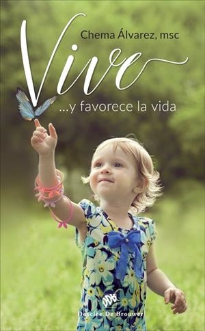 VIVE Y FAVORECE LA VIDA | 9788433029324 | ÁLVAREZ, CHEMA