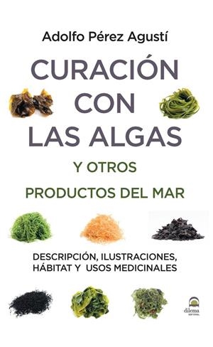 CURACIÓN CON LAS ALGAS | 9788498273946 | PÉREZ AGUSTÍ, ADOLFO