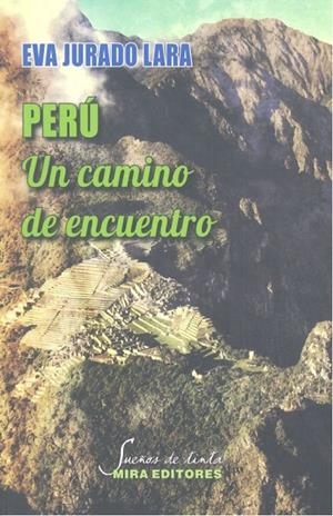 PERÚ UN CAMINO DE ENCUENTRO | 9788484655275 | JURADO LARA, EVA