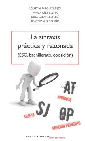 SINTAXIS PRÁCTICA Y RAZONADA, LA | 9788484655299 | FARO FORTEZA, AGUSTÍN/DÍEZ LLENA, MARÍA/SALAMERO SESÉ, JULIA/YUS DEL RÍO, BEATRIZ