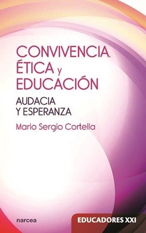 CONVIVENCIA ETICA Y EDUCACION | 9788427723832 | SERGIO CORTELLA, MARIO