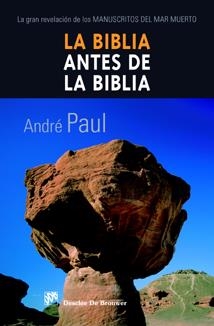 BIBLIA ANTES DE LA BIBLIA, LA | 9788433021878 | PAUL, ANDRÉ