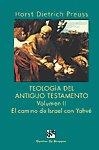 TEOLOGÍA DEL ANTIGUO TESTAMENTO - VOL II. EL CAMINO DE ISRAEL CON YAHVÉ | 9788433014368 | HORST DIETRICH PREUSS