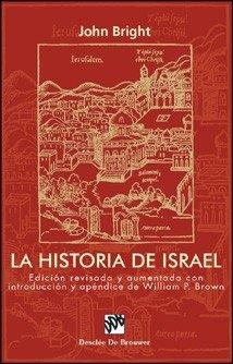 HISTORIA DE ISRAEL, LA. ED.REVISADA Y AUMENTADA | 9788433018267 | BRIGHT, JOHN / BROWN, WILLIAM P.