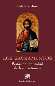 SACRAMENTOS, LOS. SEÑAS DE IDENTIDAD DE LOS CRISTIANOS | 9788433019189 | NOS MUROS, LUIS