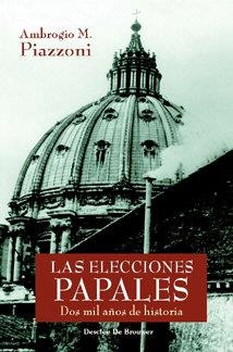 ELECCIONES PAPALES, LAS. 2000 AÑOS DE HISTORIA | 9788433019592 | PIAZZONI, AMBROGIO M.