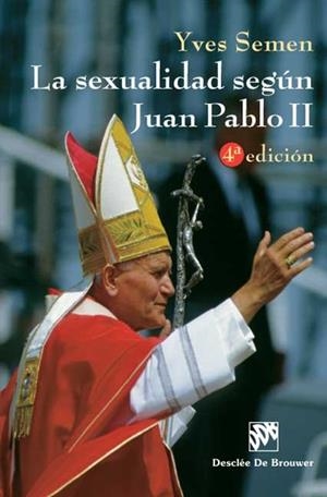 SEXUALIDAD SEGÚN JUAN PABLO II, LA | 9788433019646 | SEMEN, YVES