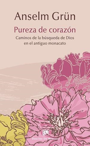 PUREZA DE CORAZÓN | 9788433027634 | GRÜN, ANSELM