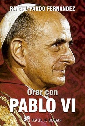 ORAR CON PABLO VI | 9788433028273 | PARDO FERNÁNDEZ, RAFAEL