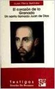 CORAZÓN DE LA GRANADA, EL. UN SANTO LLAMADO JUAN DE DIOS | 9788433010728 | BELLIDO BELLO, JUAN FÉLIX