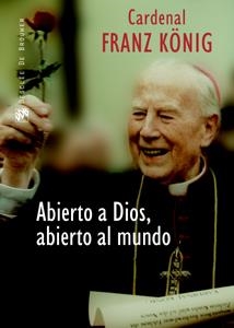 ABIERTO A DIOS, ABIERTO AL MUNDO. POR UNA IGLESIA DIALOGANTE | 9788433021762 | KÖNIG, FRANZ
