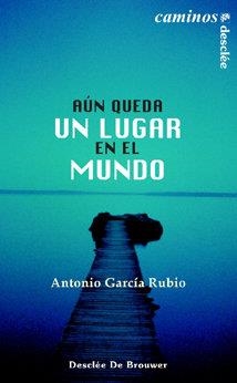 AÚN QUEDA UN LUGAR EN EL MUNDO | 9788433020291 | GARCÍA RUBIO, ANTONIO