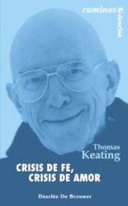 CRISIS DE FE, CRISIS DE AMOR | 9788433016409 | KEATING, THOMAS