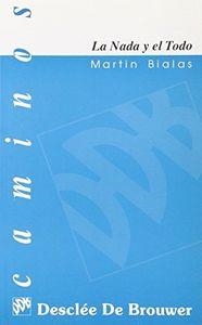 NADA Y EL TODO, LA. MEDITACIONES SEGUN EL ESPIRITU DE SAN PABLO DE LA CRUZ | 9788433011015 | BIALAS, MARTIN