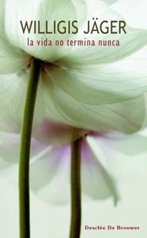 VIDA NO TERMINA NUNCA, LA. SOBRE LA IRRUPCIÓN EN EL AHORA | 9788433021892 | JÄGER, WILLIGIS
