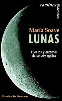 LUNAS. CUENTOS Y ENCANTOS DE LOS EVANGELIOS | 9788433019479 | SOAVE, MARIA