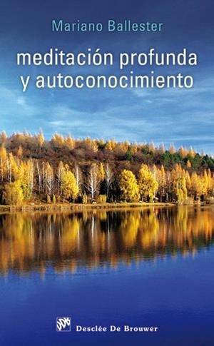 MEDITACION PROFUNDA Y AUTOCONOCIMIENTO | 9788433025203 | BALLESTER MESEGUER, MARIANO