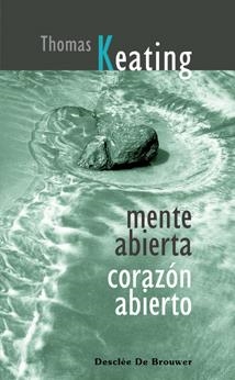 MENTE ABIERTA, CORAZON ABIERTO. LA DIMENSION CONTEMPLATIVA DEL EVANGELIO | 9788433021076 | KEATING, THOMAS