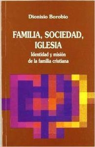 FAMILIA, SOCIEDAD, IGLESIA | 9788433010407 | BOROBIO, D.