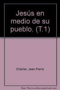 JESUS EN MEDIO DE SU PUEBLO  I | 9788433009685 | CHARLIER, J. P.