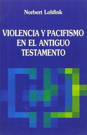 VIOLENCIA Y PACIFISMO EN EL ANTIGUO TESTAMENTO | 9788433008183 | LOHFINK, G.