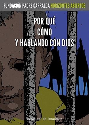 POR QUÉ. CÓMO. Y HABLANDO CON DIOS | 9788433026187 | GARRALDA BARRETO, JAIME