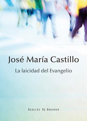 LAICIDAD DEL EVANGELIO, LA | 9788433027146 | CASTILLO SÁNCHEZ, JOSÉ MARÍA