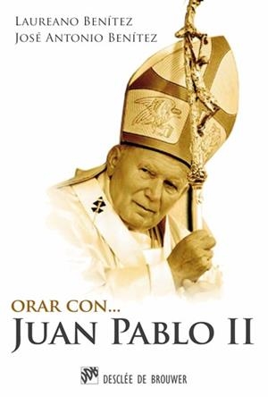ORAR CON JUAN PABLO II | 9788433025555 | BENÍTEZ GRANDE-CABALLERO, LAUREANO / BENÍTEZ GRANDE-CABALLERO, JOSÉ ANTONIO