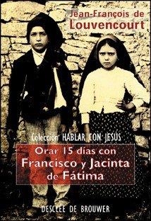 ORAR 15 DÍAS CON FRANCISCO Y JACINTA DE FÁTIMA | 9788433018342 | DE LEVENCOURT, JEAN-FRANÇOIS