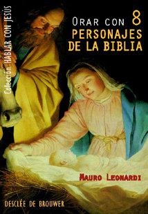 ORAR CON 8 PERSONAJES DE LA BIBLIA | 9788433019554 | LEONARDI, MAURO