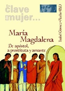 MARÍA MAGDALENA | 9788433021380 | GÓMEZ-ACEBO DUQUE DE ESTRADA, ISABEL / BERNABÉ UBIETA, CARMEN / NAVARRO PUERTO, MERCEDES